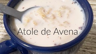 Atole de Avena Mexican Oatmeal Recipe [upl. by Ennaj]