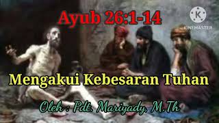 AYUB 26114  MENGAKUI KEBESARAN TUHAN  OLEH  Pdt MARIYADY MTh [upl. by Tnilk]