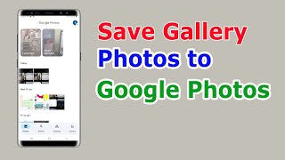 How to Save Photos to Google Photos  Backup Gallery Photos to Google Photos  Google Photos Usage [upl. by Yardna904]