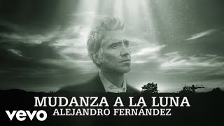 Alejandro Fernández  Mudanza A La Luna Lyric Video [upl. by Veradi]