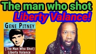 GENE PITNEY REACTION  THE MAN WHO SHOT LIBERTY VALANCE First time hearing [upl. by Enahc]