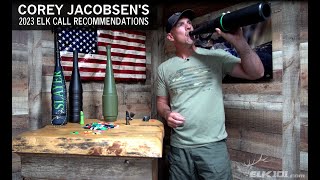 Corey Jacobsens 2023 Elk Call Recommendations [upl. by Leahci511]