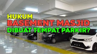 HUKUM BASEMENT MASJID DIBUAT TEMPAT PARKIR⁉️ [upl. by Myra807]