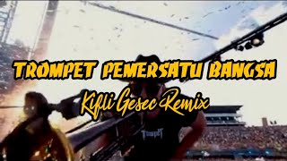 Trompet Pemersatu Bangsa  Kifli Gesec  Trompet Remix [upl. by Lunette]