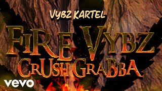 Vybz Kartel  Fire Vybz Crush Grabba official audio [upl. by Sgninnej]