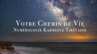 Votre chemin de Vie en Numérologie Karmique Tibétaine [upl. by Mandell]