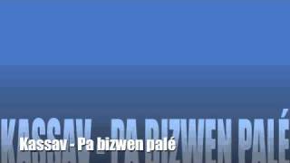 KASSAV  PA BIZWEN PALÉ [upl. by Carney]