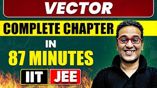 VECTOR in 87 Minutes  Full Chapter Revision  Class 11th JEE [upl. by Gardy720]