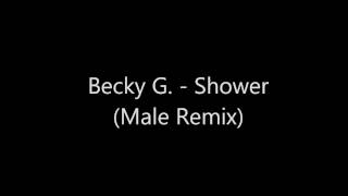 Becky G Shower Male Edit [upl. by Hoffert]