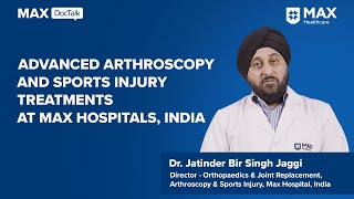 Advanced Arthroscopy and Sports Injury Treatments at Max Hospitals India [upl. by Lajib]