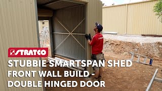 Part 8  Stratco Stubbie Smartspan Shed  Front Wall Build Double Hinged Door [upl. by Donelu]