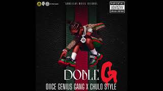 Doble G  O11CE GENIUS GANG X Chulo Style [upl. by Yemerej]