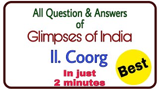 NCERT  Coorg  Glimpses of India  All Question and Answers  Class 10 English  Best Handwriting [upl. by Alebasi528]