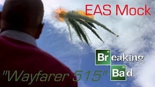 EAS Mock  quotWayfarer 515quot Breaking Bad Scenario [upl. by Esinet]