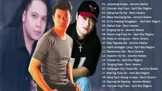 Best Of Jerome Abalos April Boy  Renz Verano Greatest Hits  OPM Tagalog Love SONgs of All Time [upl. by Edals]