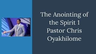 The Anointing of The Spirit 1  Pastor Chris Oyakhilome [upl. by Arev61]