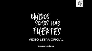 Generación 12  Unidos Somos Más Fuertes Lyric Video Oficial [upl. by Eelir922]