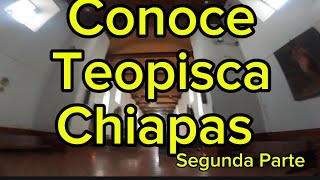 Teopisca  Chiapas segunda parte [upl. by Eikciv396]