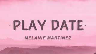 Melanie Martinez  Play Date Lyrics [upl. by Narrat]