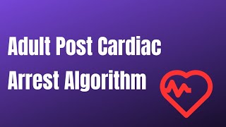 Adult Post cardiac arrest care algorithm [upl. by Andromache695]