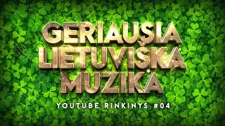 Geriausia Lietuviška Muzika 04 • Lietuviškos Muzikos Rinkinys • Top Dainos [upl. by Sowell]