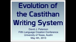 LCC5 16 David Peterson  Evolution of the Castithan Writing System [upl. by Slerahc]