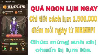 QUÁ NGON LỤM NGAY CHI TIẾT CÁCH LỤM 1500000 ĐIỂM MỖI NGÀY TỪ MEMEFI DỰ ÁN CHUẨN BỊ THU HOẠCH [upl. by Einnaj927]