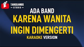 Karena Wanita Ingin Di mengerti  Ada Band Karaoke [upl. by Muire100]