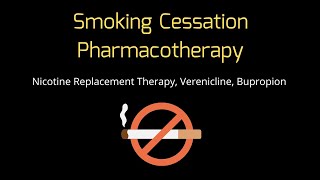 Smoking Cessation Pharmacotherapy  Nicotine Replacement Therapy Varenicline Bupropion [upl. by Jerrylee]