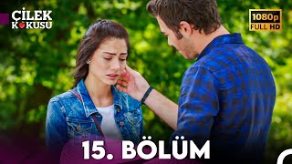 Çilek Kokusu 15 Bölüm ᴴᴰ [upl. by Lil]