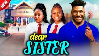 Dear Sister NEW RELEASED 2024 Nig Movie [upl. by Daren]