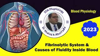 Fibrinolytic system amp causes of blood fluidity 42023 by Dr Khaled A Abulfadle [upl. by Boak]