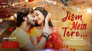 Jism Se Tere  Dorod দরদ  Hindi Song Teaser  Shakib Khan  Sonal Chauhan  Anonno Mamun [upl. by Gahan]