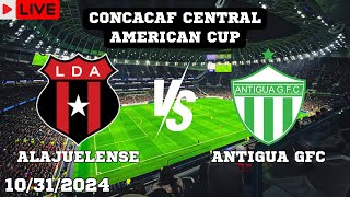 Alajuelense VS Antigua GFC Live Match Today Score En Vivo CONCACAF Central American Cup 2024 [upl. by Timothee]