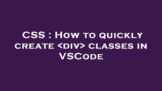 CSS  How to quickly create div classes in VSCode [upl. by Amaleta]