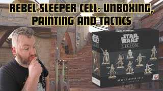 NEW Rebel Sleeper Cell for Star Wars Legion Unboxing Painting and Tactics [upl. by Ansaev801]