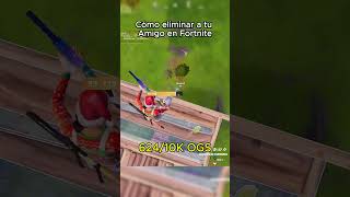 Cómo eliminar a tu amigo en Fortnitefortnite fortniteclipsforniteshorts gamingfyp [upl. by Dempster]