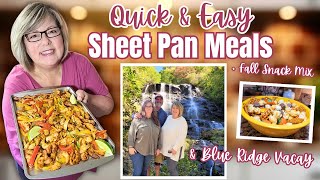 Easy Sheet Pan Meals Perfect For Fall  Yummy Snack Mix amp Blue Ridge Mountain Getaway [upl. by Iphlgenia762]