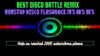 BEST DISCO BATTLE REMIX NONSTOP DISCO FLASHBACK 70S 80S 90S [upl. by Itagaki]