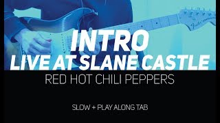 RHCP  Intro Live at Slane Castle slow  Play Along Tab [upl. by Oakie]