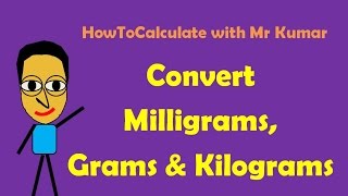 How to Convert Milligrams Grams and Kilograms [upl. by Notsyrb]