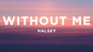 Halsey  Without Me Lyrics [upl. by Iramat154]