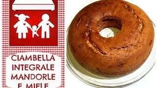 Ciambellone integrale Mandorle e Miele troppo buono Dolci 2CK [upl. by Ayeki86]