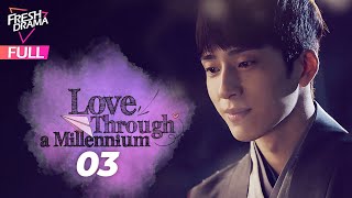 【Multisub】 Love Through a Millennium EP03  Jing Boran Zheng Shuang  相爱穿梭千年  Fresh Drama [upl. by Prakash]