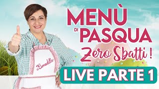 MENÙ DI PASQUA Zero Sbatti in Diretta  Fatto in casa da Benedetta  PARTE 1 [upl. by Oravla]