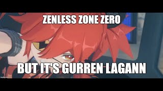 Zenless Zone Zero but its Gurren Lagann [upl. by Drofxer]