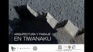 Adine Gavazzi  Arquitectura y Paisaje en Tiwanaku  CIAAT [upl. by Vtehsta]