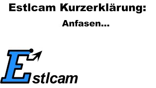 Estlcam Kurzerklärung Anfasen [upl. by Wycoff870]