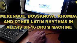 Bossanova Rhumba and other Latin rhythms in Alesis Sr16 drum machine [upl. by Nonad]