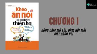 Sách nói Khéo ăn nói sẽ có được thiên hạ Chương 1  DÁM NÓI CHUYỆN NẮM VỮNG KỸ NĂNG GIAO TIẾP [upl. by Jonathon]